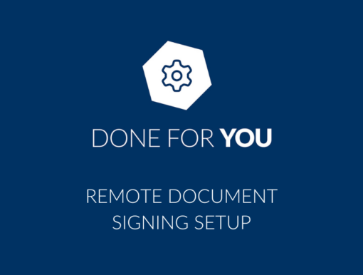 Done for you - Document Remote Signing setup