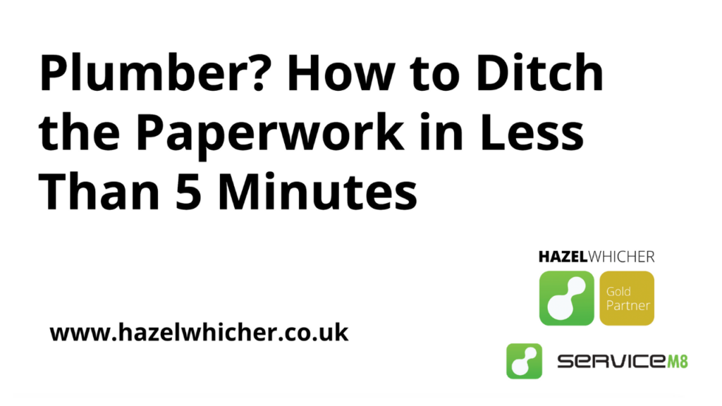 Plumber? How to ditch the paperwork in less than 5 minutes