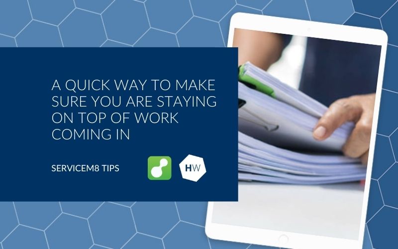 Here is a quick way to make sure you are staying on top of work coming in