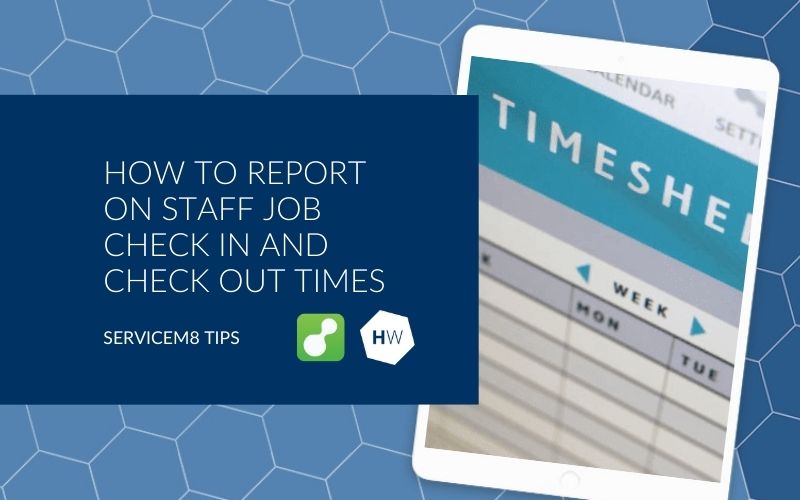 How to report on staff job check in and check out times