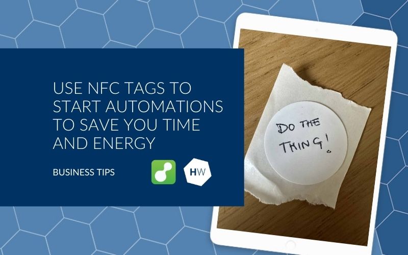 Use NFC tags to easily kick off automations that will save you time and energy