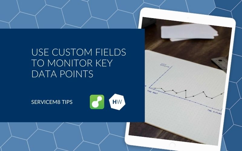 Drive Success - Use custom fields to monitor key data points