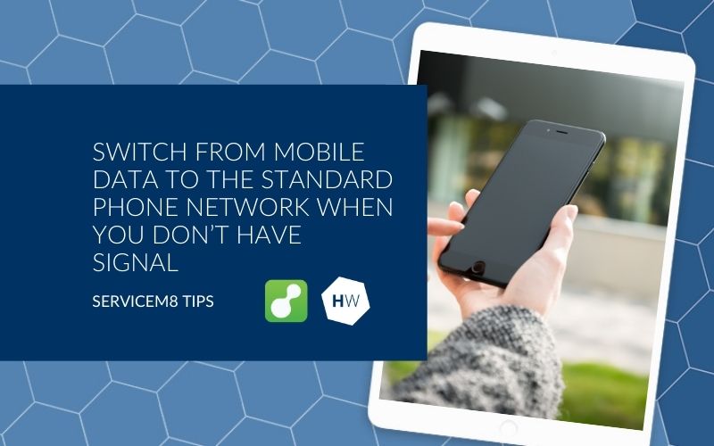 ServiceM8 Phone Tip - Switch from mobile data to using the standard phone network when you don’t have any signal