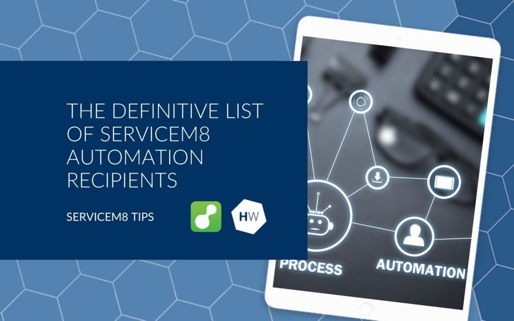 The Definitive List of ServiceM8 Automation Recipients